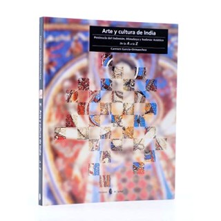 Arte y cultura de india. Peninsula del indostan, himalaya y sudeste asiatico de la A a la Z